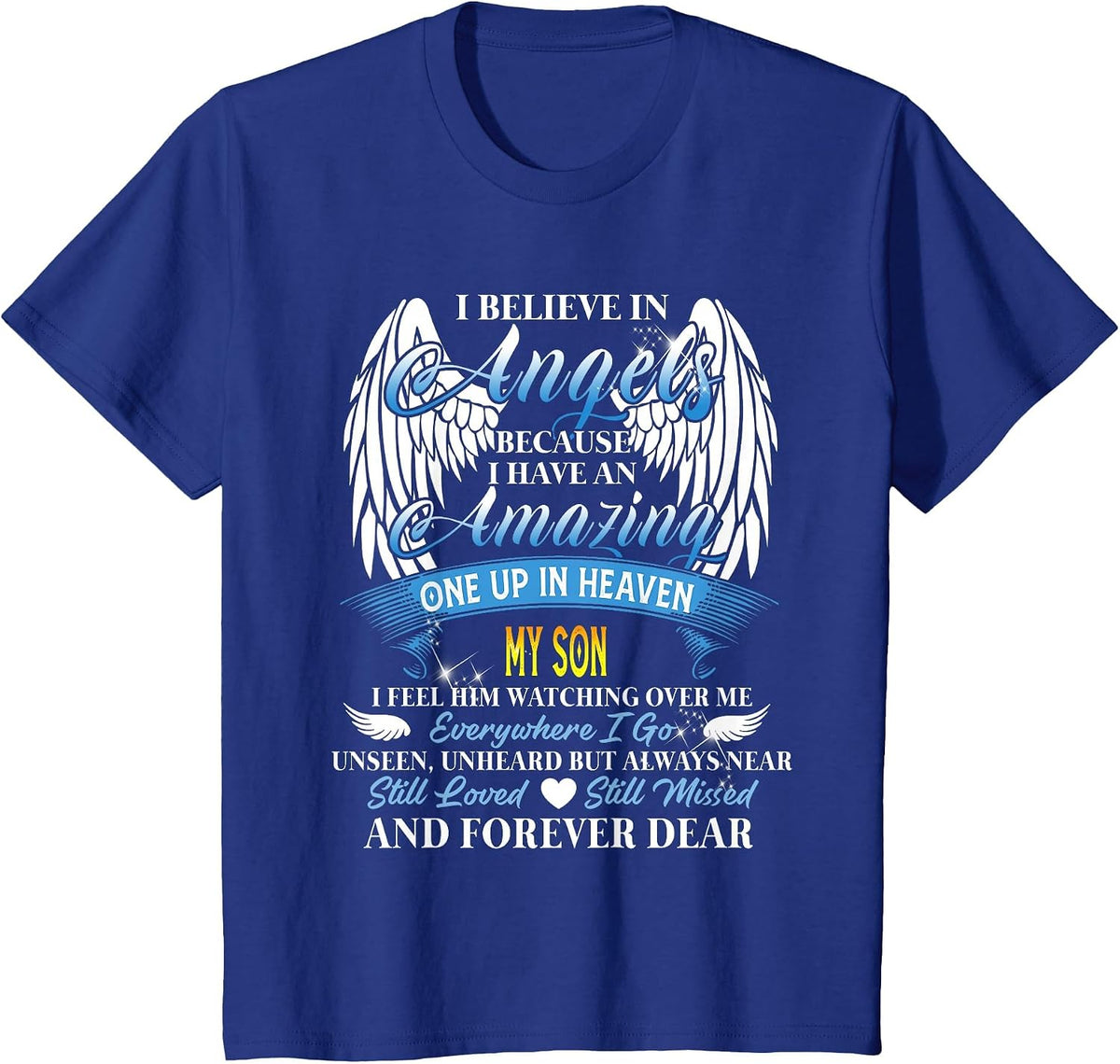 My Son an Angel in Heaven, I Feel him Watching Over Me T-Shirt - Royal Blue