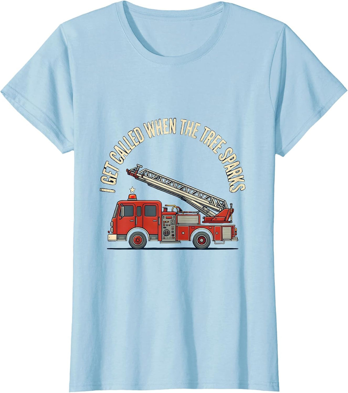 I Get Called When The Tree Sparks Vintage Firefighter T-Shirt - Baby Blue