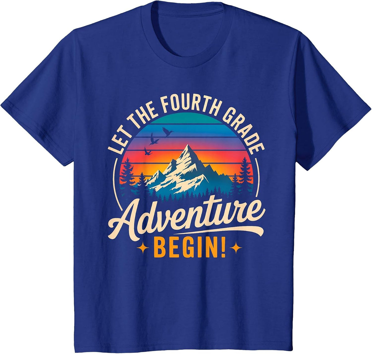 Let The 4th Grade Adventure Begin Teacher First Day School T-Shirt - Royal Blue