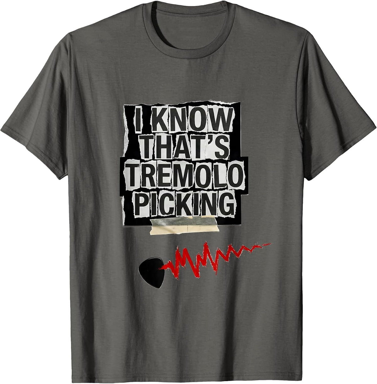 I Know That's Tremolo Picking Punk Metal Funny Metalhead T-Shirt - Asphalt Grey