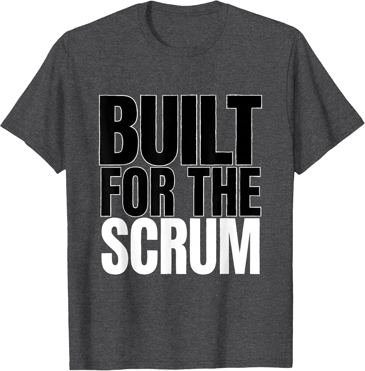 Built for the Scrum Rugby Graphic Design T-Shirt - Dark Heather Grey