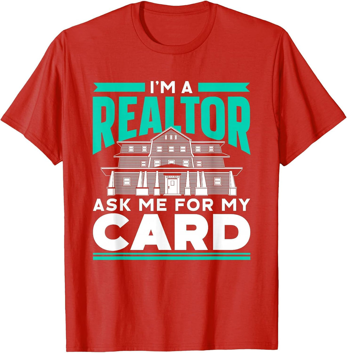 I'm A Realtor Ask Me for My Card Real Estate Agent Broker T-Shirt - Red