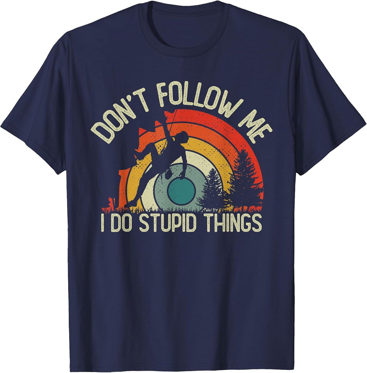 Vintage Climbers I Do Stupid Things Funny Rock Climbing T-Shirt - Navy Blue