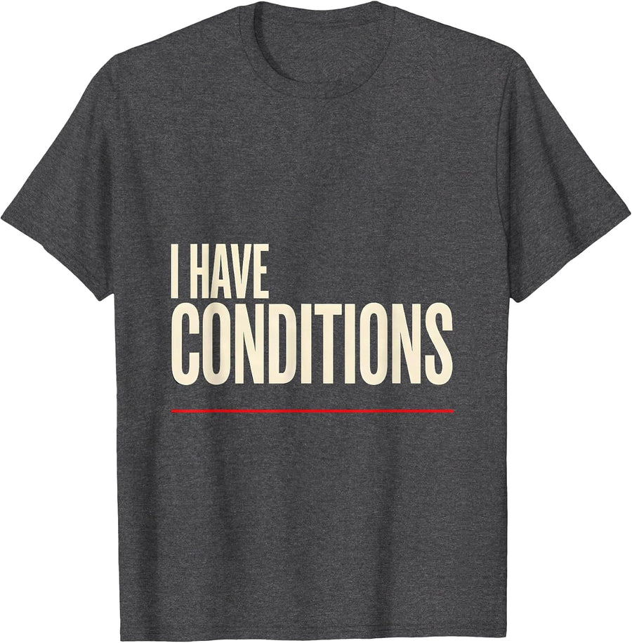 Men's I Have Conditions Funny Realtor Real Estate Agent Gift T-Shirt - Dark Heather Grey