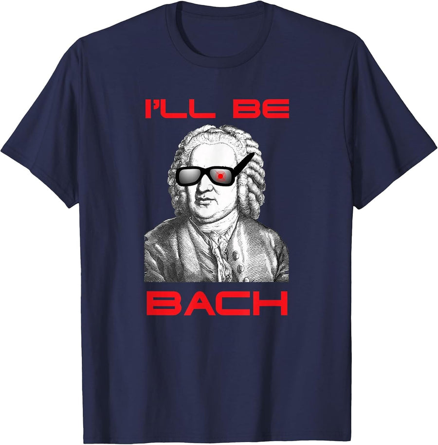 Funny Nerdy I'll Be Bach I'll Be Back Music Sci-Fi Geek T-Shirt - Navy Blue