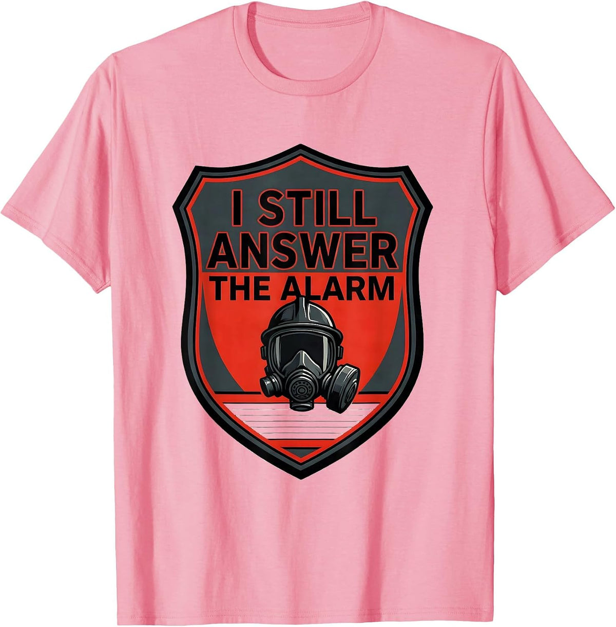 Men's I Still Answer The Alarm Screenprint Firefighter Badge Off T-Shirt - Pink