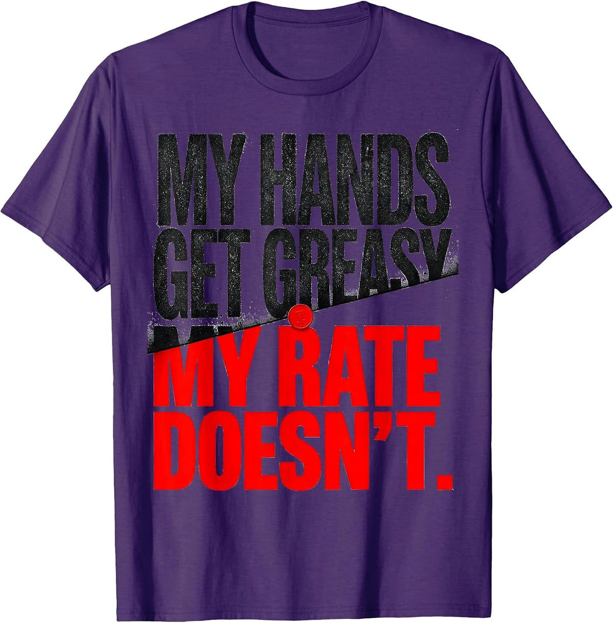 My Hands Get Greasy My Rate Doesn't Funny Mechanic Hourly T-Shirt - Purple