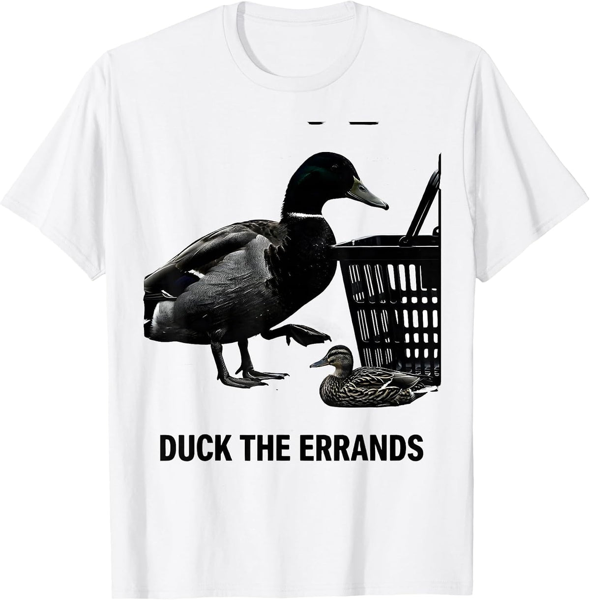 Men's Duck The Errands Funny Duck Hunter Waterfowl Hunting Humor T-Shirt - White