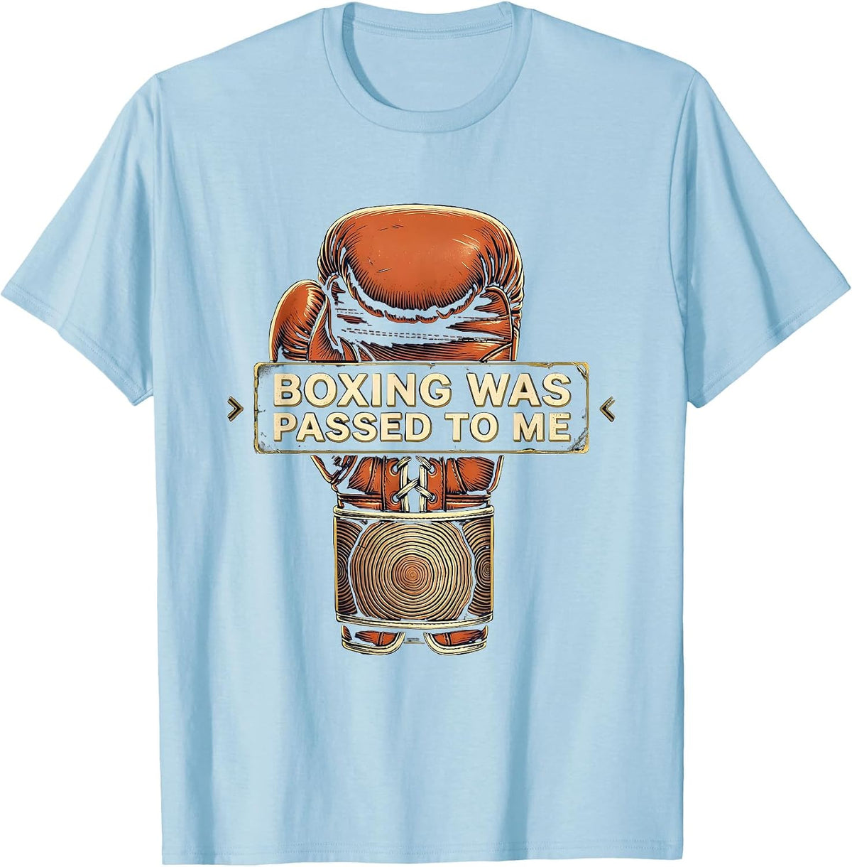 Men's Boxing Was Passed To Me Vintage Boxing Fan Gift Boxer T-Shirt - Baby Blue