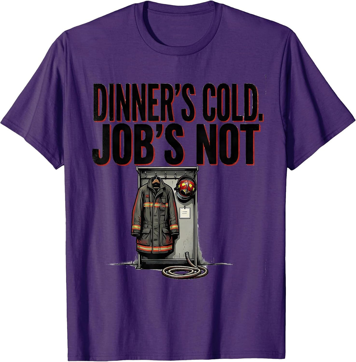 Men's Dinner's Cold, Job's Not Funny Firefighter Family Humor T-Shirt - Purple