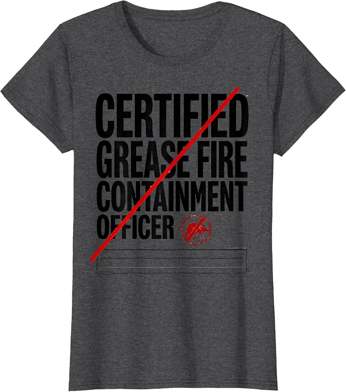 Women's Certified Grease Fire Containment Officer Funny Firefighter T-Shirt - Dark Heather Grey