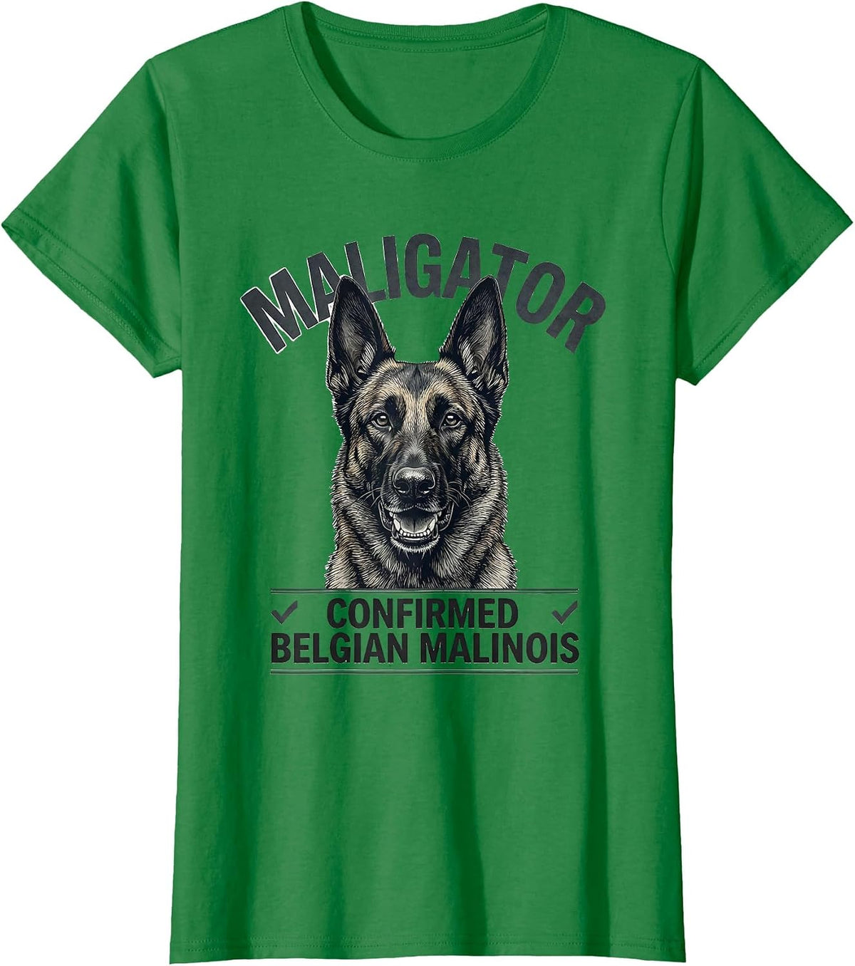 Maligator Confirmed Belgian Malinois Funny Dog Owner Breed T-Shirt - Kelly Green