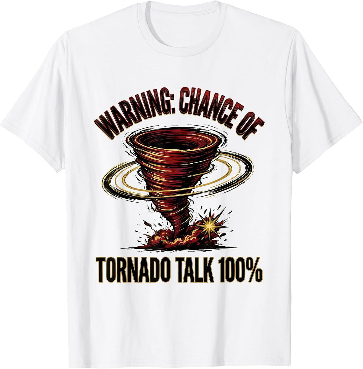 Men's Warning: Chance Of Tornado Talk 100% Funny Storm Chaser Gift T-Shirt - White