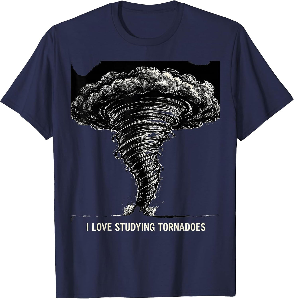 I Love Studying Tornadoes Scratchboard Storm Chaser T-Shirt - Navy Blue