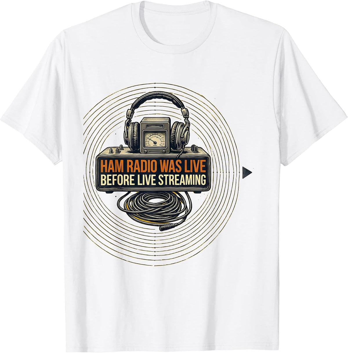 Men's Ham Radio Was Live Before Live Streaming Operator T-Shirt - White