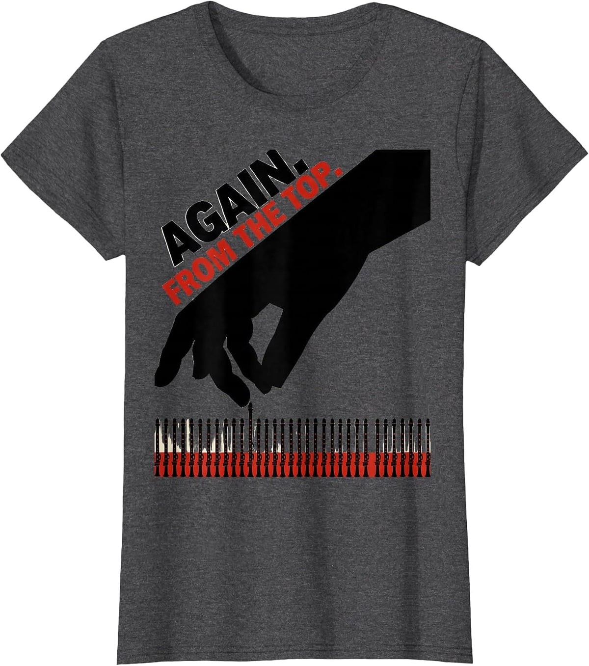 Women's Again From The Top Music Teacher Appreciation Humor T-Shirt - Dark Heather Grey