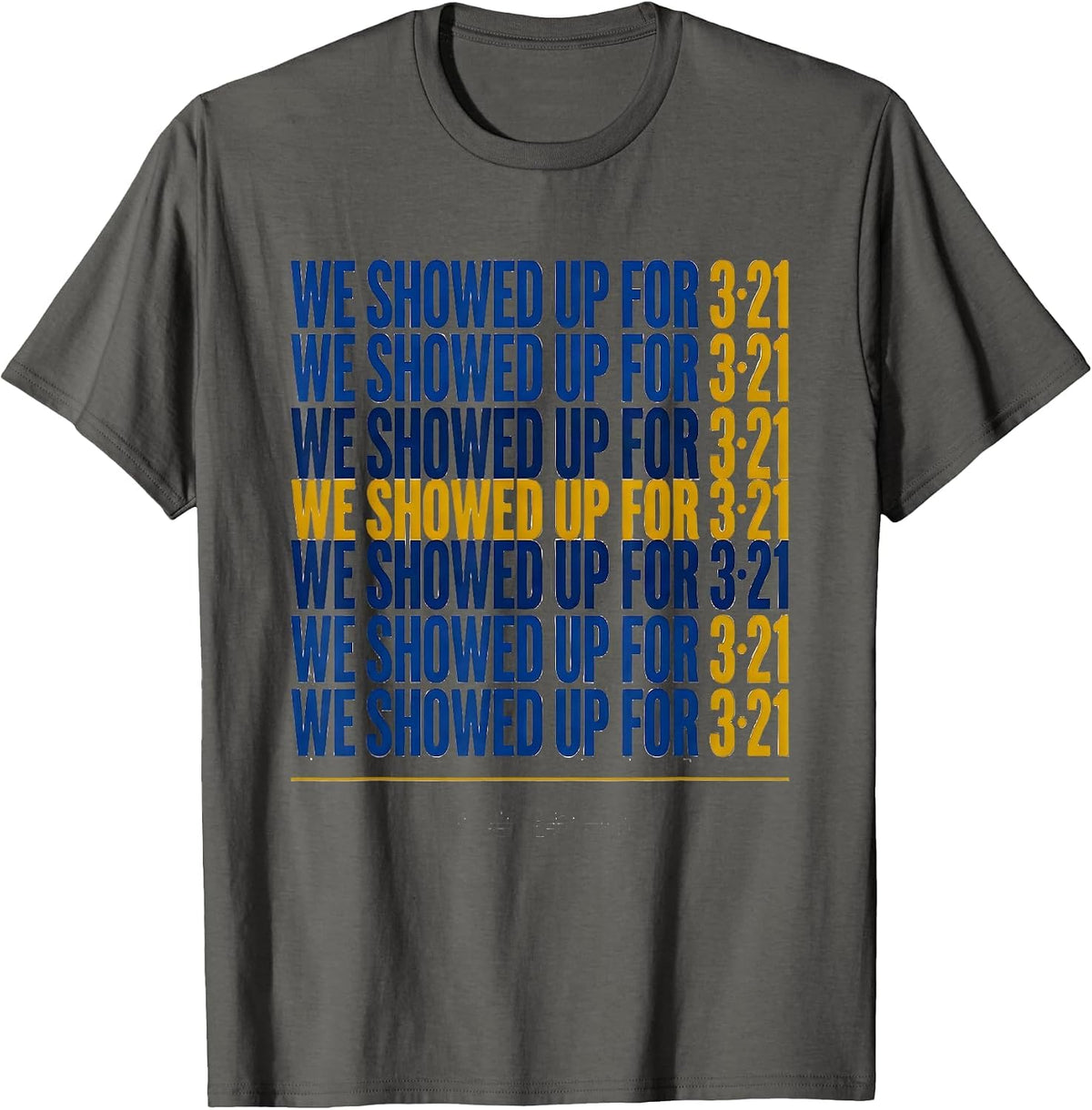Men's We Showed Up For 321 321 321 Down Syndrome Awareness Family T-Shirt - Asphalt Grey