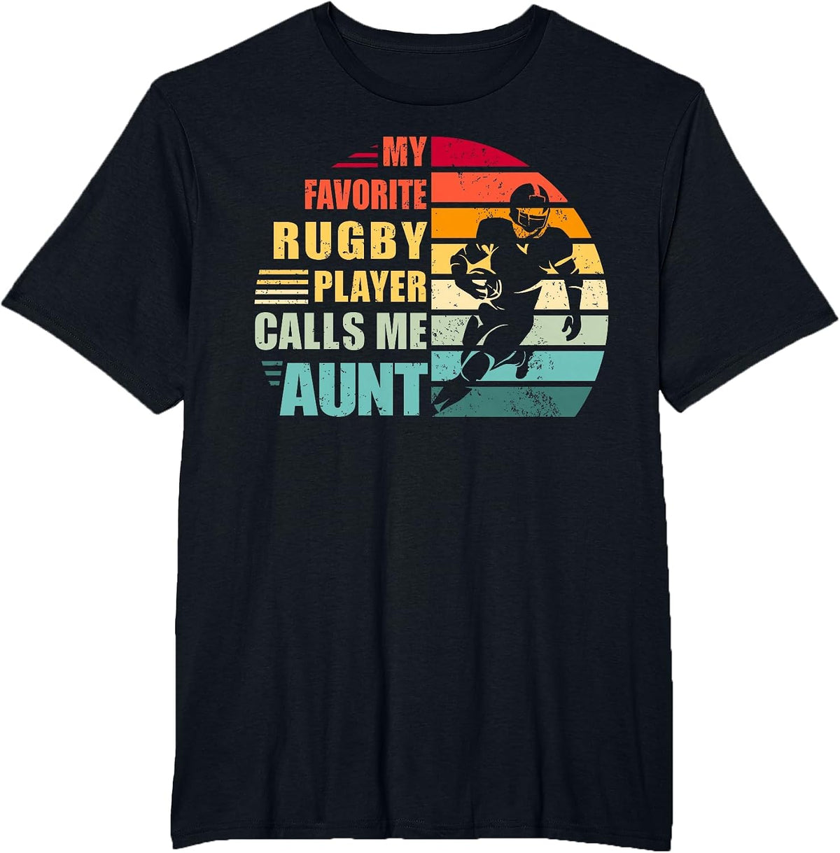 My Favorite Rugby Player Calls Me Aunt Funny Rugby Aunt T-Shirt - Black