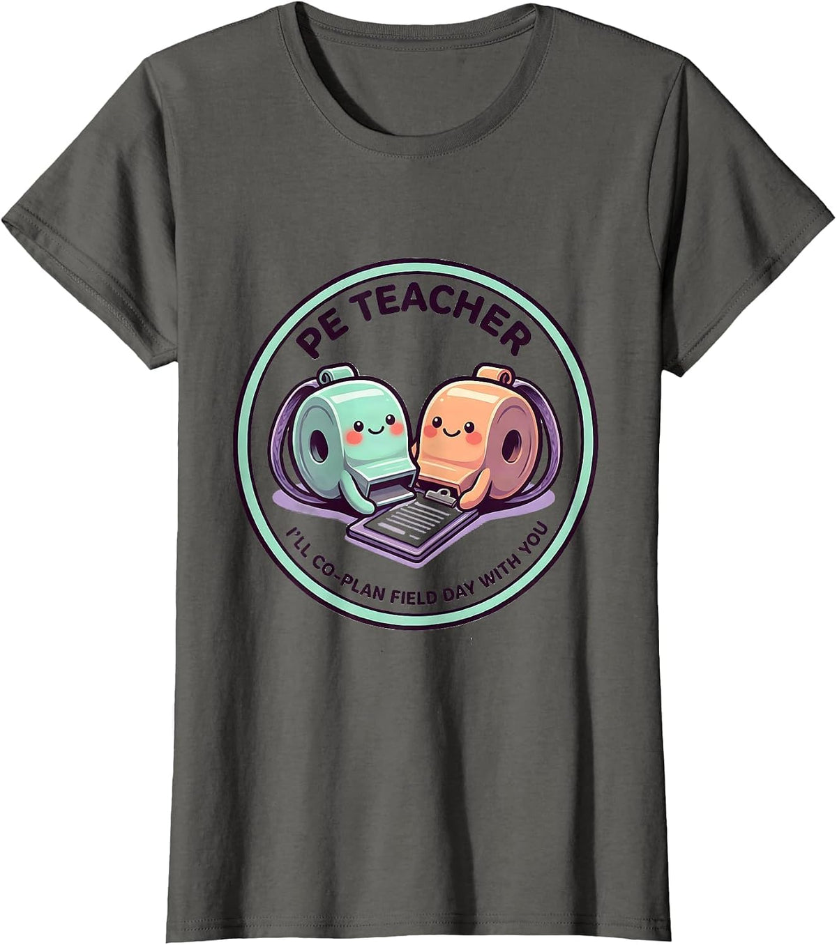 Women's PE Teacher — I'll Co-Plan Field Day With You Cute T-Shirt - Asphalt Grey