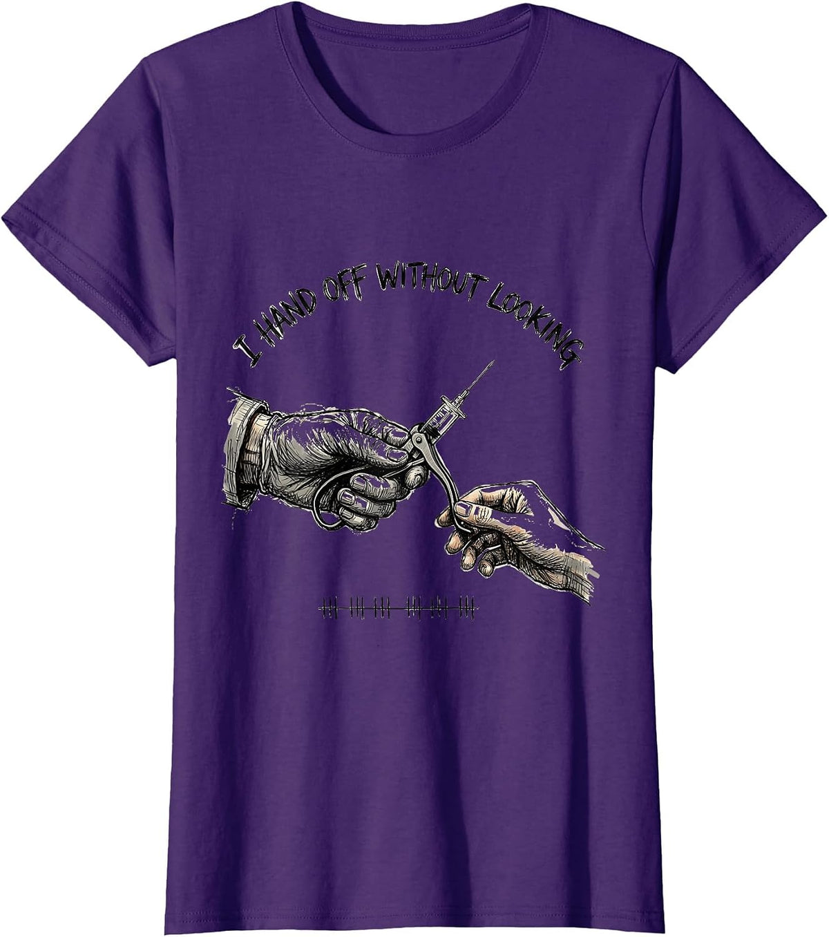 Women's I Hand Off Without Looking Funny Surgical Tech Scrub Tech T-Shirt - Purple