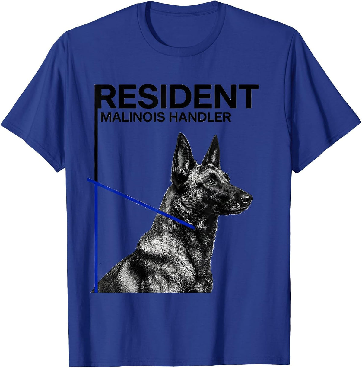 Resident Malinois Handler Belgian Malinois Dog Lover Humor T-Shirt - Royal Blue