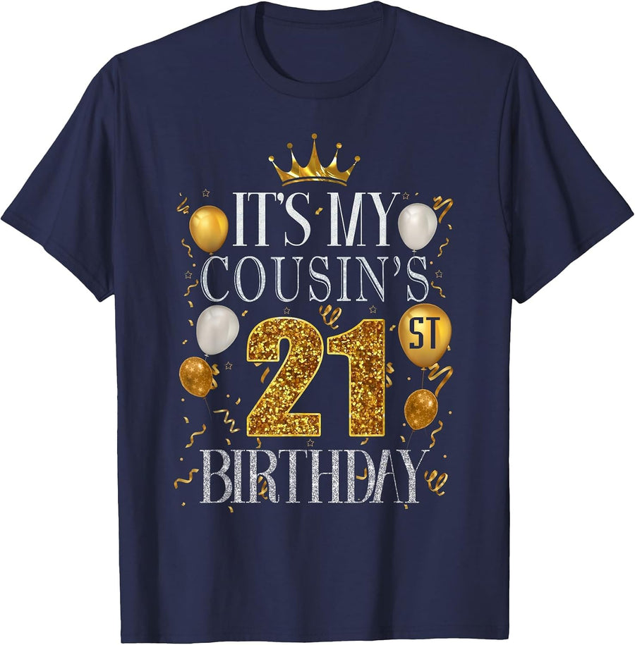 It's My Cousin's 21st Birthday Happy Birthday 21 Years Old T-Shirt - Navy Blue