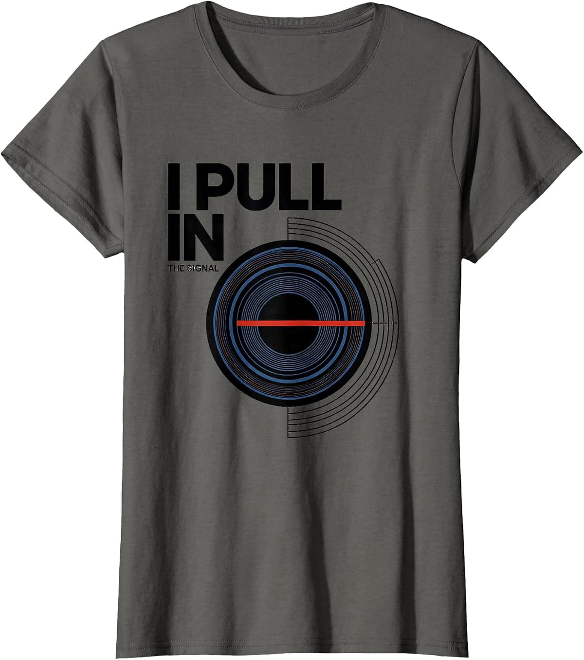 Women's I Pull In The Signal Funny Ham Radio Operator Hobby Humor T-Shirt - Asphalt Grey