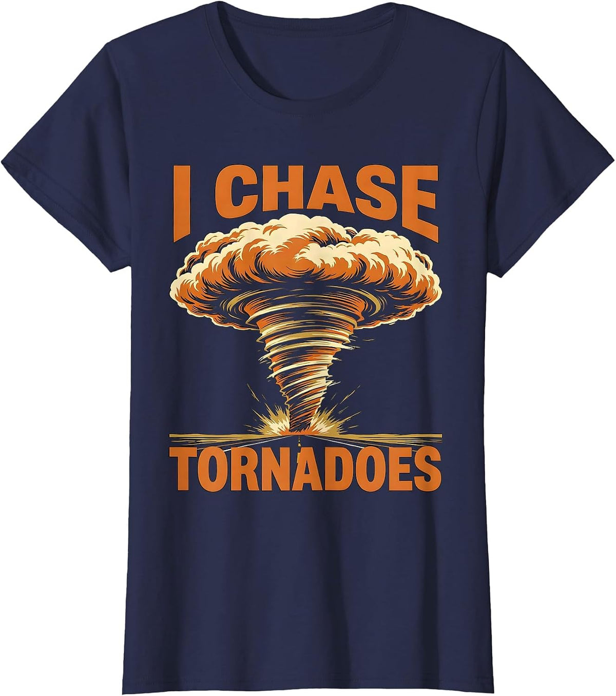 Women's I Chase Tornadoes Screenprint Poster Storm Chaser T-Shirt - Navy Blue