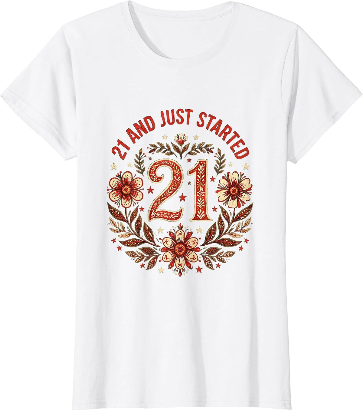 21 and Just Started Birthday Milestone Design T-Shirt - White