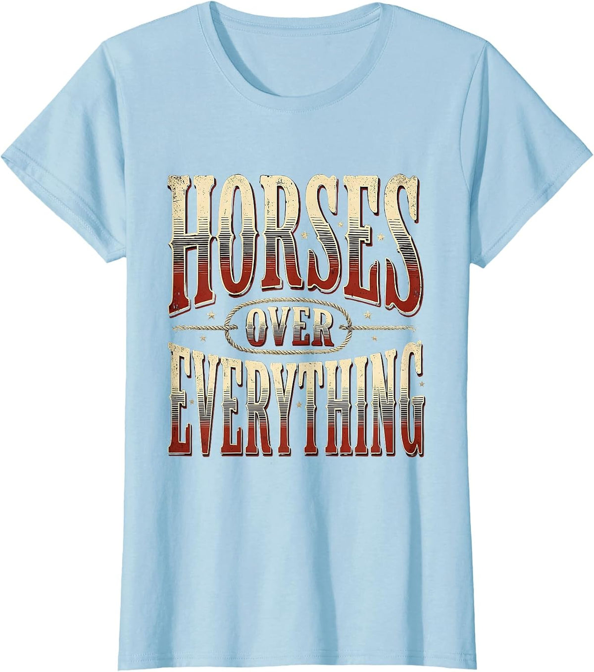 Horses Over Everything Girls Cowgirl Design T-Shirt - Baby Blue