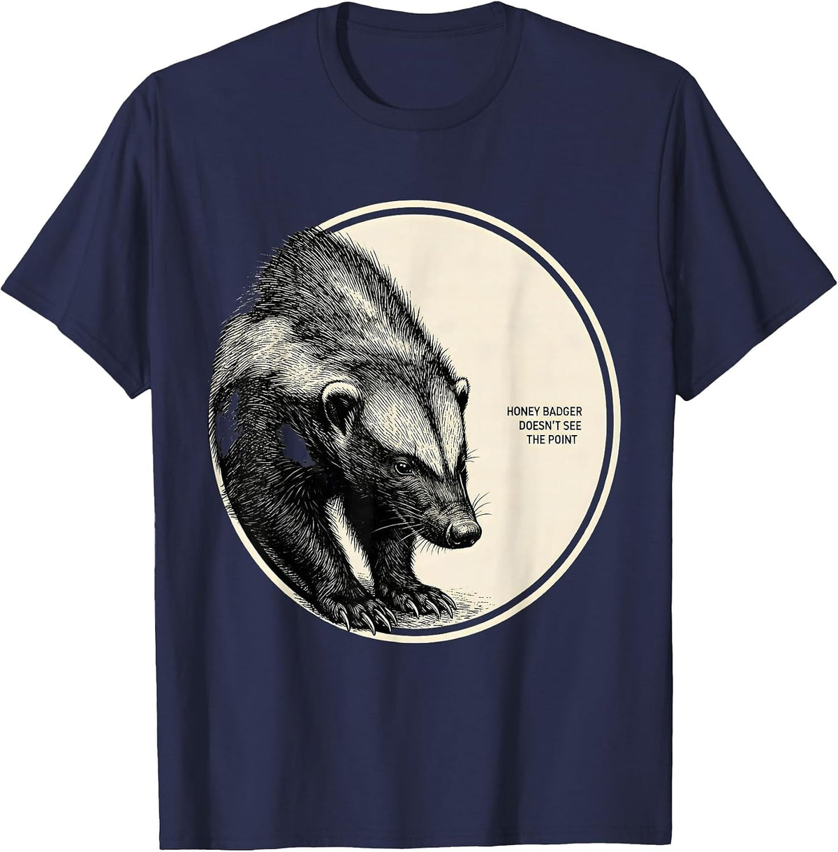 Men's Honey Badger Doesn't See The Point Funny Animal Lover Humor T-Shirt - Navy Blue