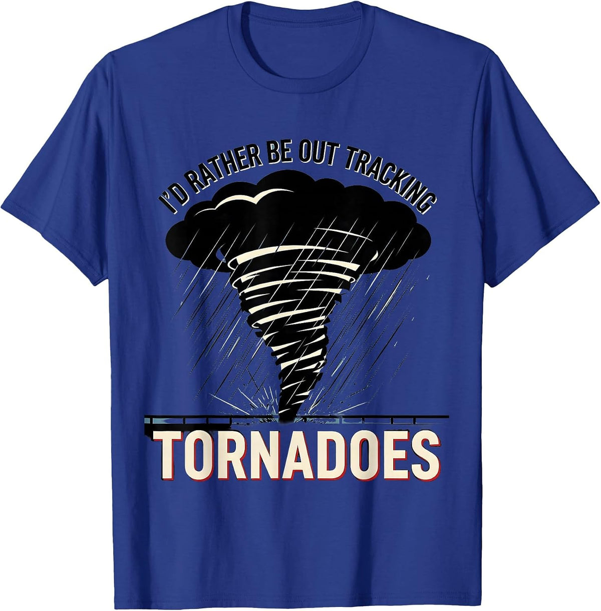 Men's I'd Rather Be Out Tracking Tornadoes Constructivist Poster T-Shirt - Royal Blue