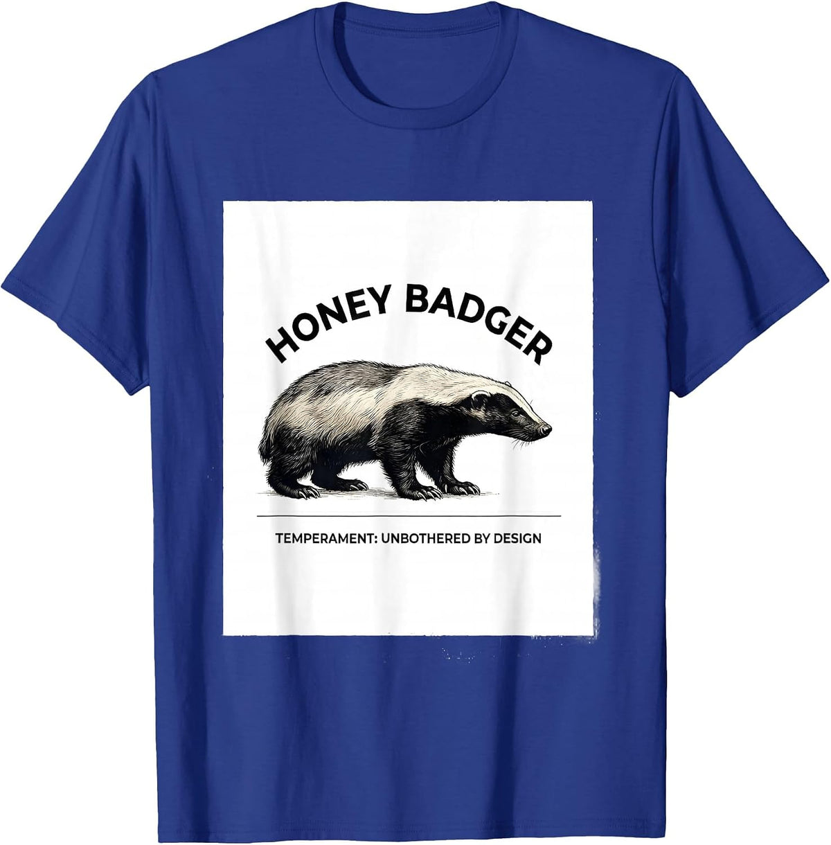 Men's Honey Badger Temperament Unbothered By Design Funny T-Shirt - Royal Blue