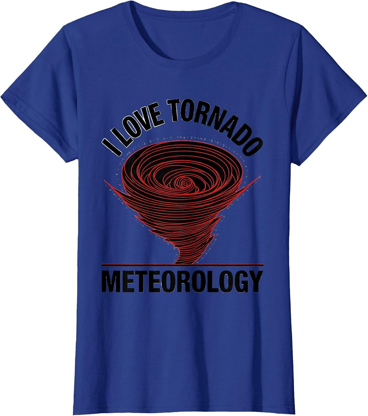 Women's I Love Tornado Meteorology Storm Chaser Weather Enthusiast T-Shirt - Royal Blue