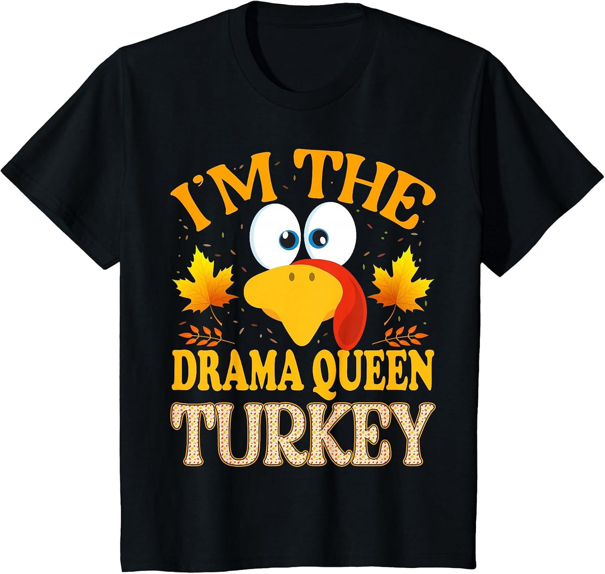 Thanksgiving I'm The Drama Queen Turkey Matching T-Shirt - Black