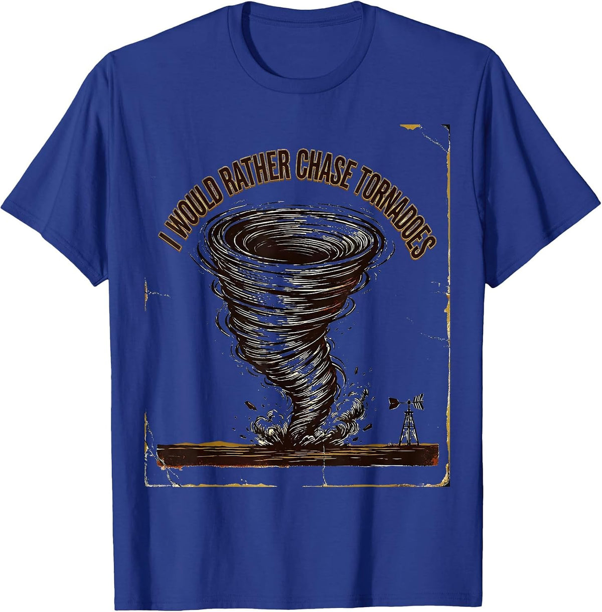 Men's I Would Rather Chase Tornadoes Vintage Storm Chaser T-Shirt - Royal Blue