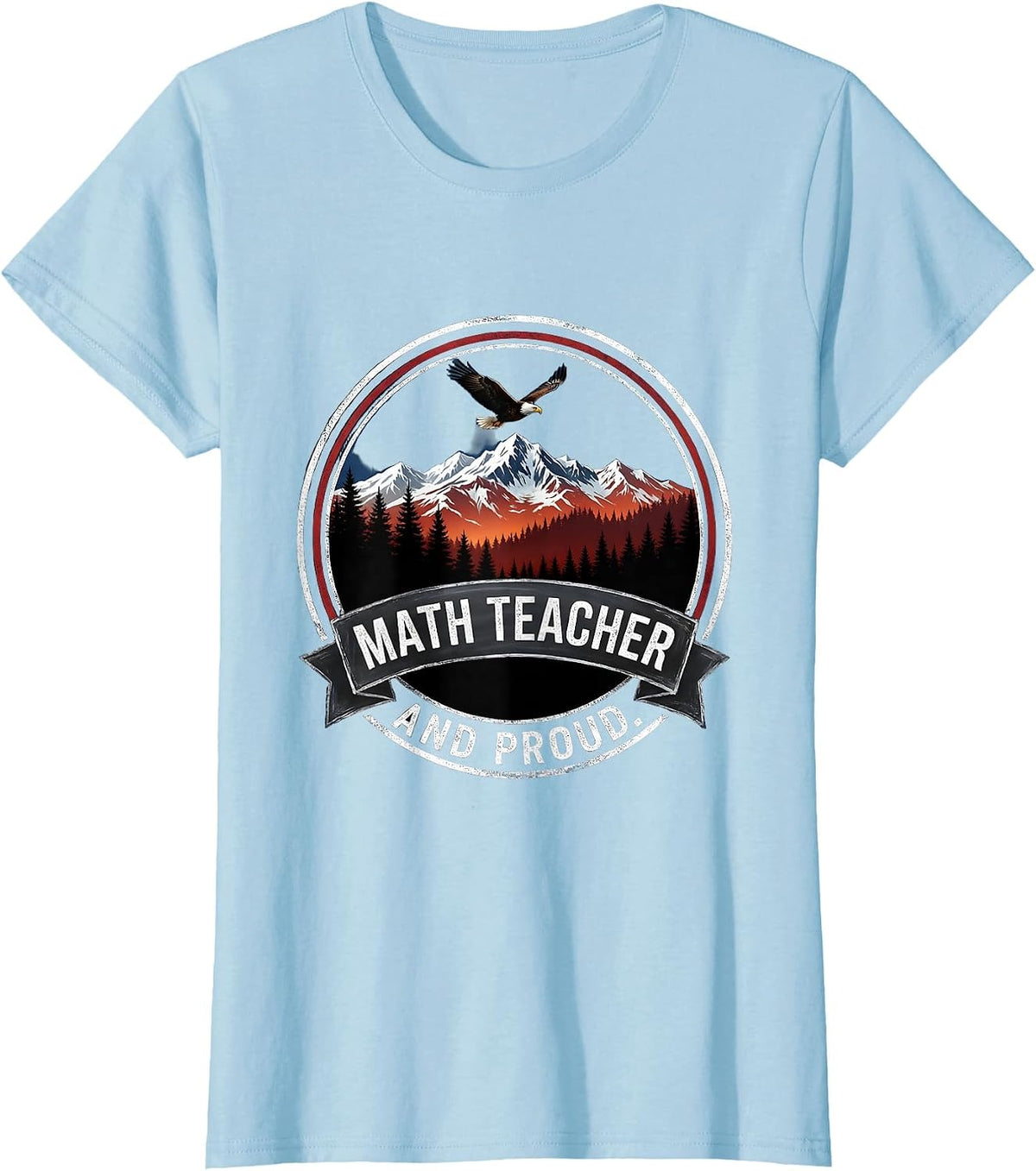 Math Teacher And Proud Graphic Design T-Shirt - Baby Blue