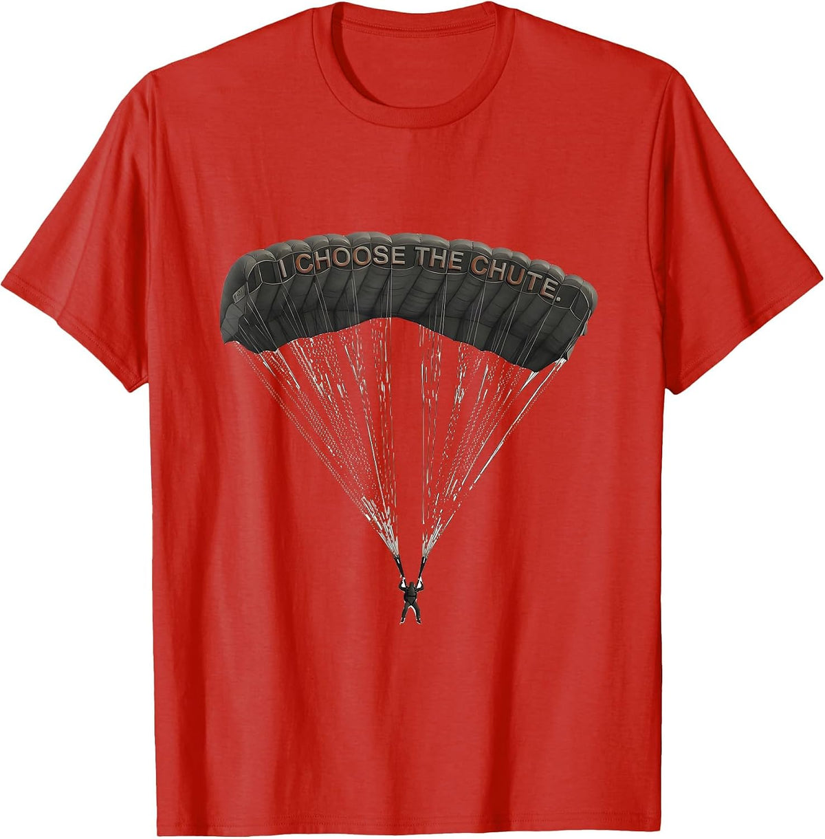 Men's I Choose The Chute Funny Skydiving Enthusiast Gift T-Shirt - Red