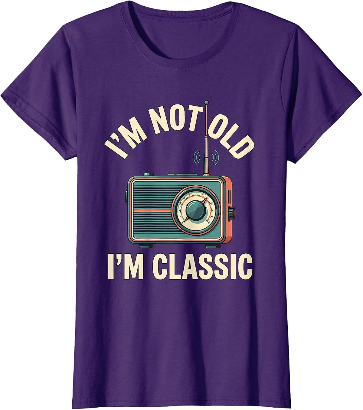 Women's I'm Not Old I'm Classic Vintage Retro Humor Birthday Gift T-Shirt - Purple
