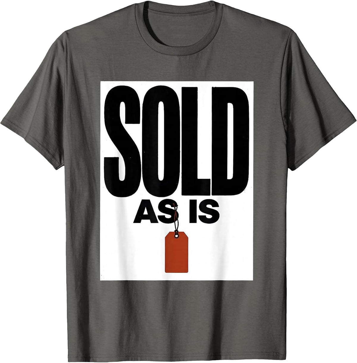 Men's Sold As Is Funny Realtor Real Estate Agent Gift T-Shirt - Asphalt Grey