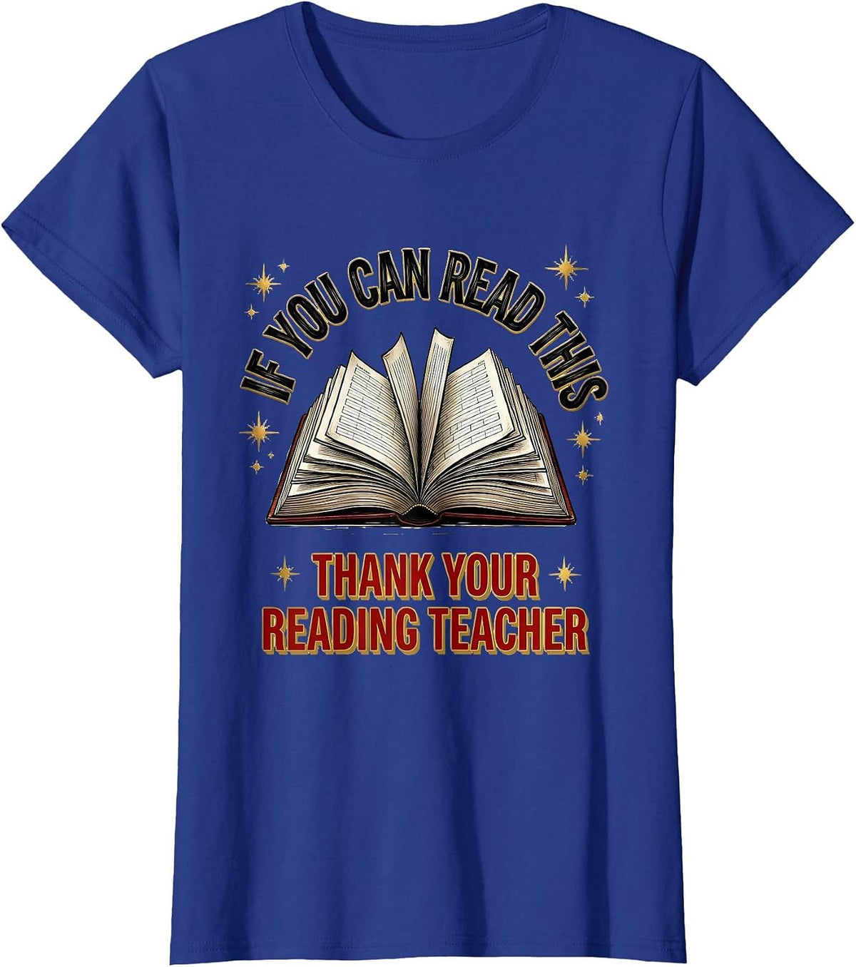 Women's If You Can Read This Thank Your Reading Teacher Funny T-Shirt - Royal Blue