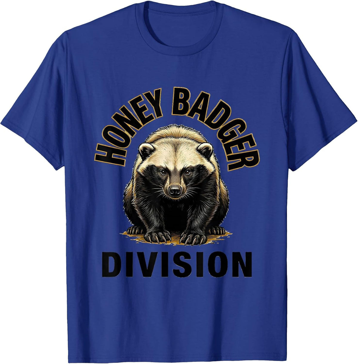 Honey Badger Division Funny Animal Lover Wildlife Humor T-Shirt - Royal Blue