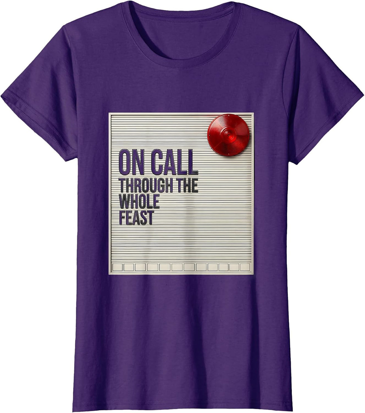 Women's On Call Through The Whole Feast Funny Firefighter Christmas T-Shirt - Purple