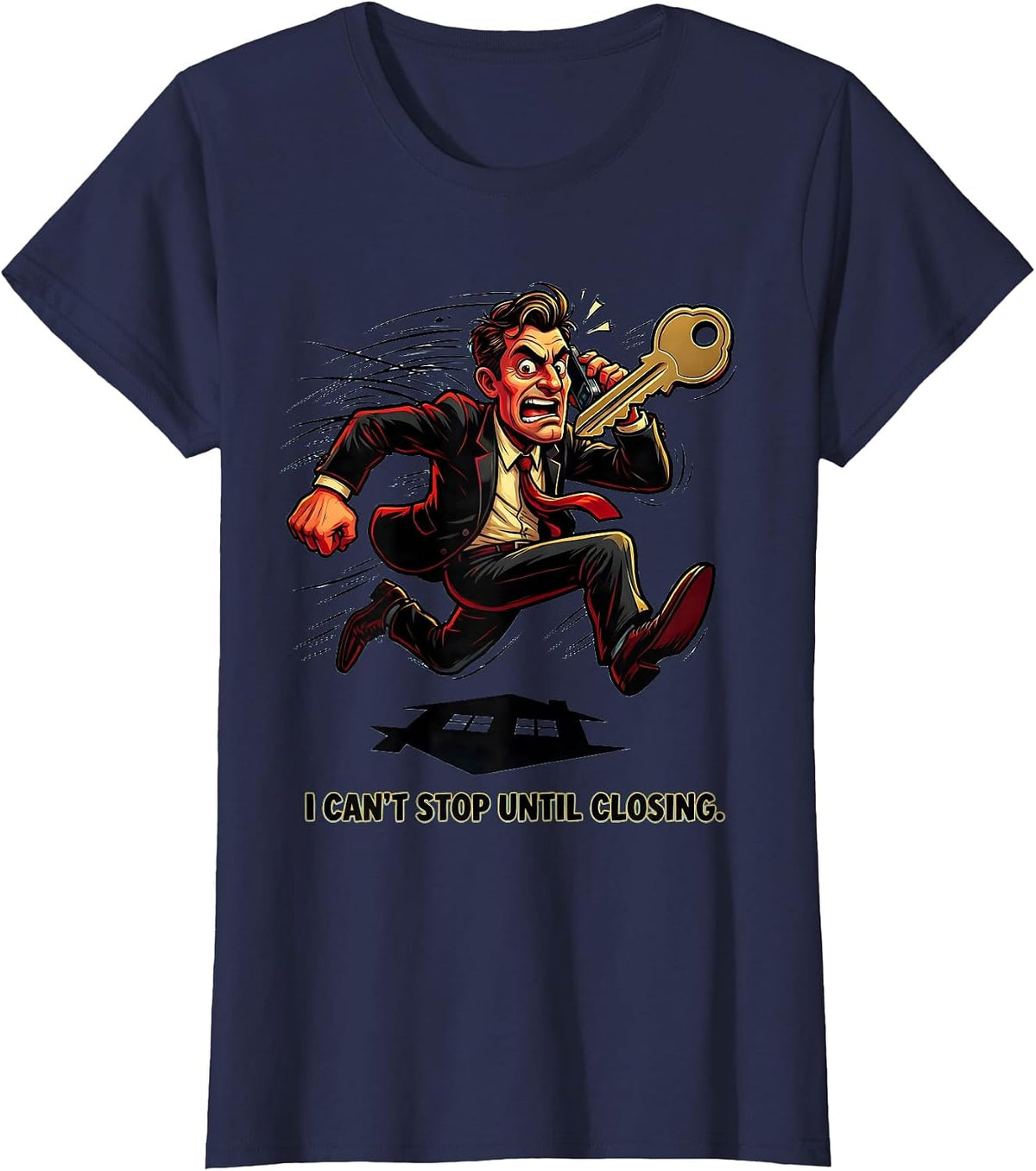 Women's I Can't Stop Until Closing Funny Realtor Real Estate Agent T-Shirt - Navy Blue