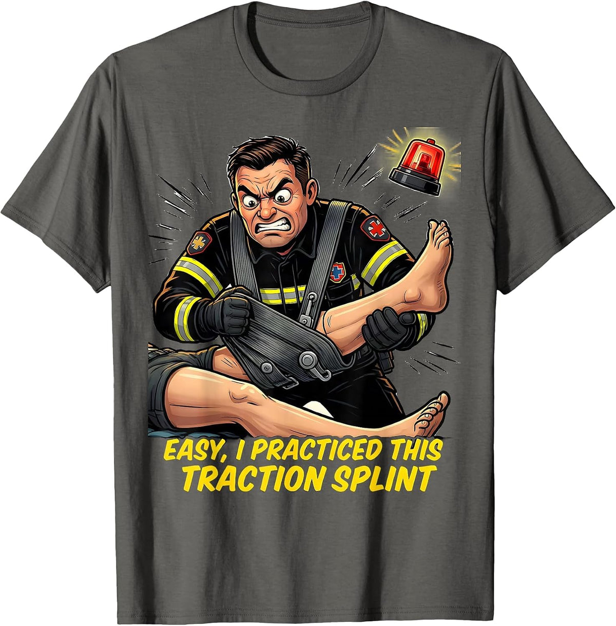 Easy I Practiced This Traction Splint Funny EMS Paramedic T-Shirt - Asphalt Grey
