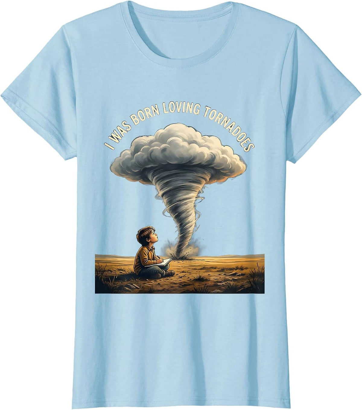 Women's I Was Born Loving Tornadoes Funny Storm Chaser Meteorology T-Shirt - Baby Blue