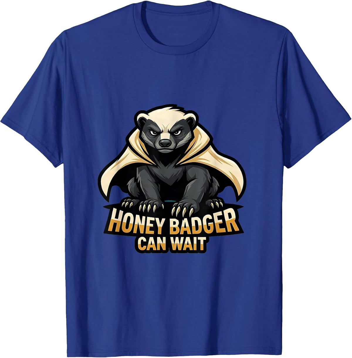 Men's Honey Badger Can Wait Funny Animal Lover Humor T-Shirt - Royal Blue