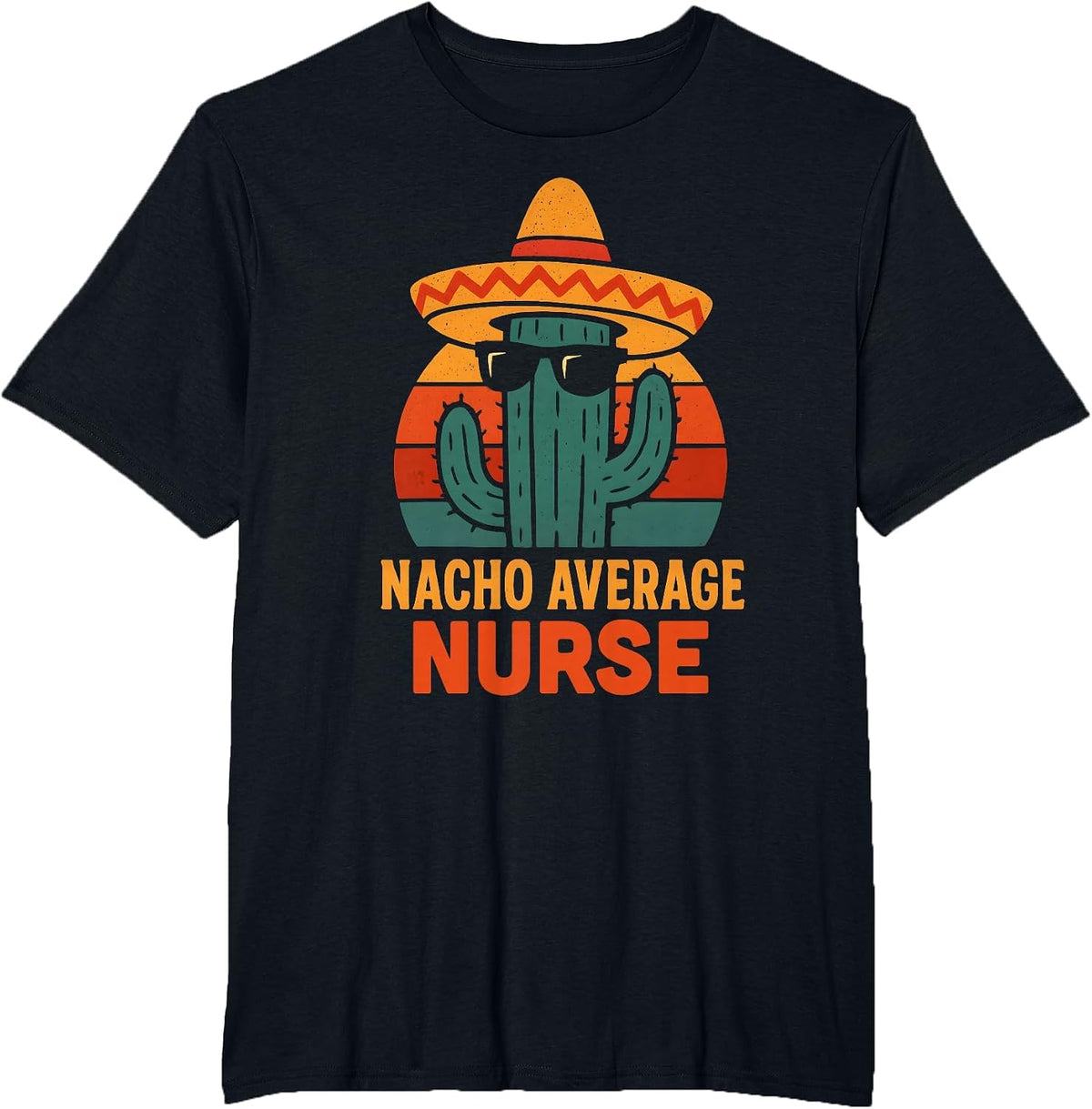 Funny Joke Humor Saying Nacho Average Nurse T-Shirt - Black