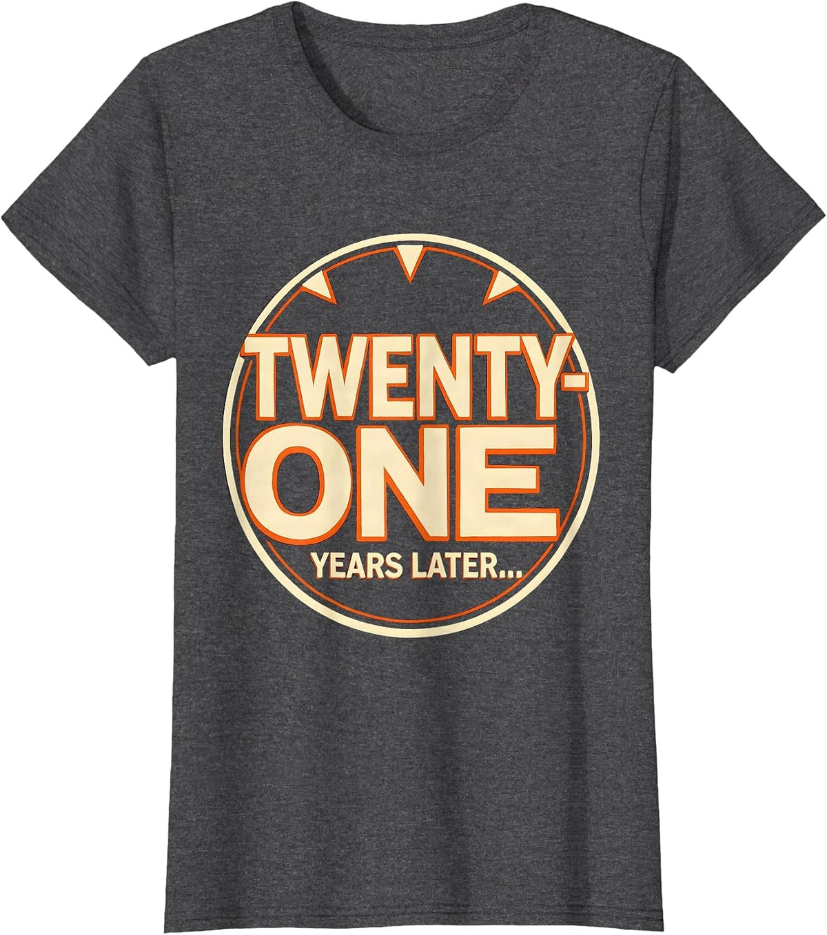 Women's TWENTY-ONE YEARS LATER... Funny Meme 21st Birthday Party T-Shirt - Dark Heather Grey