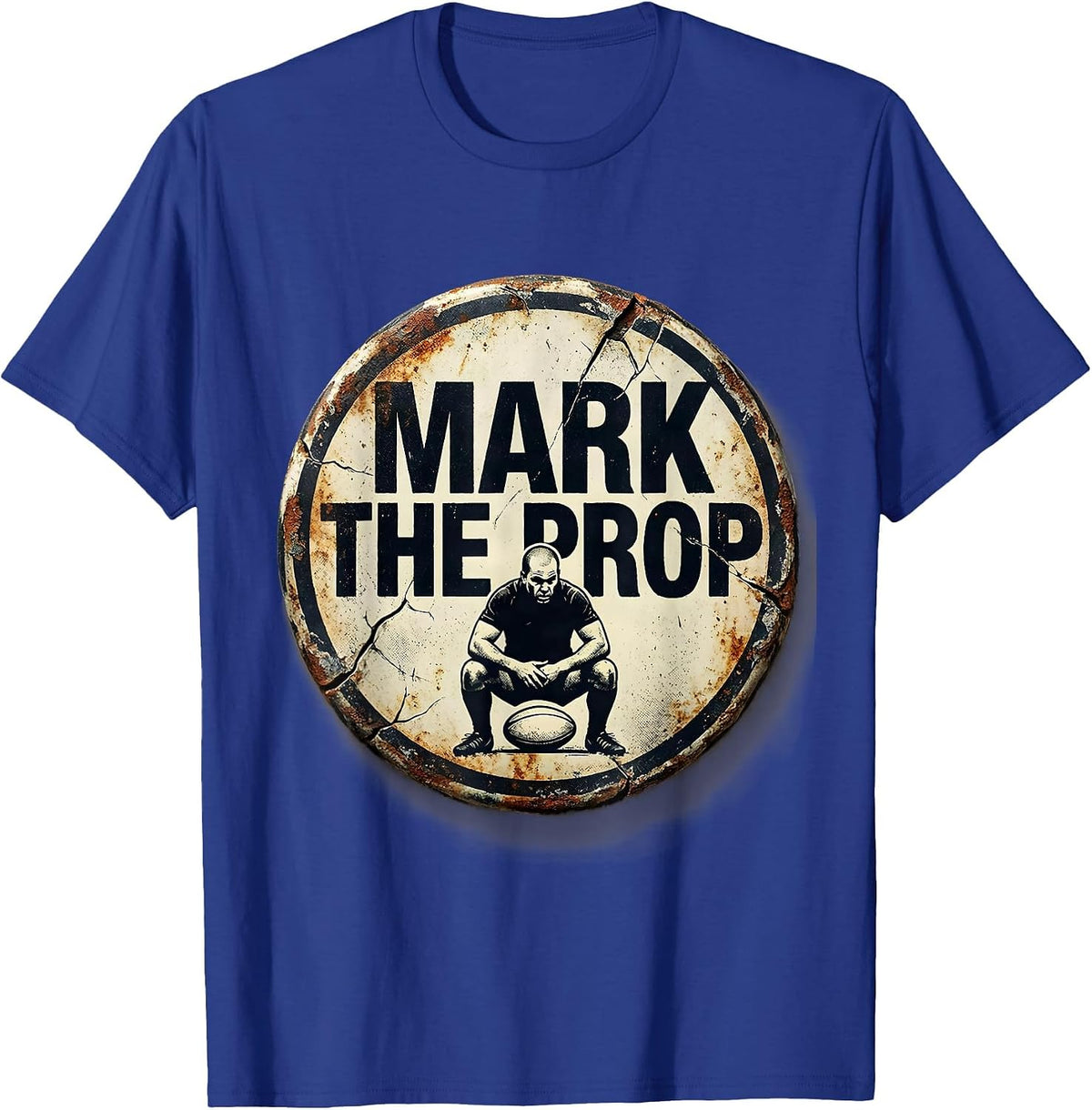 Men's Mark The Prop Distressed Funny Rugby Player Coach Fan Humor T-Shirt - Royal Blue